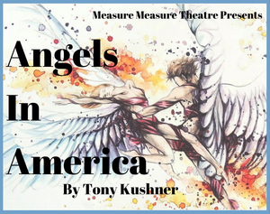 Measure for Measure Theatre Presents ANGELS IN AMERICA Free Virtual Reading (CANCELLED) Image