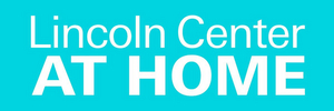 LINCOLN CENTER AT HOME Announces Upcoming Calendar of Events Image