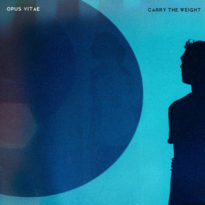 Opus Vitae Shares New Rock Song 'Carry The Weight'  Image