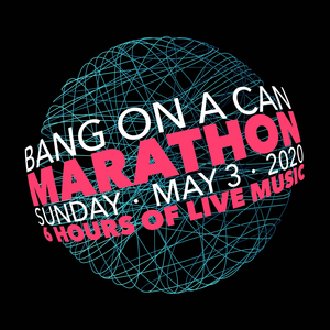 Bang on a Can Will Present ALL LIVE BANG ON A CAN MARATHON Image