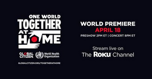 Roku Joins Global Citizen to Stream 'One World: Together at Home' 