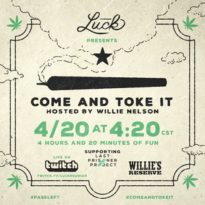 Luck Productions Presents 4/20 Live Stream: Come and Toke It With Willie Nelson 