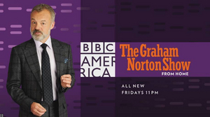 THE GRAHAM NORTON SHOW Returns Tonight on BBC America With New Episodes From Home 