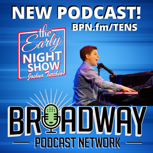 Broadway Podcast Network Launches THE EARLY NIGHT SHOW WITH JOSHUA TURCHIN Image