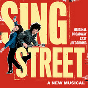 SING STREET Original Broadway Cast Recording Released Today  Image
