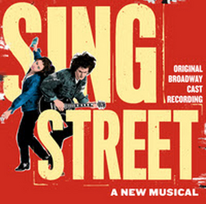 SING STREET Original Broadway Cast Recording Released Today Image