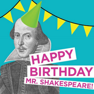 Happy Birthday, Shakespeare!  Fun ways to celebrate the Bard's birthday! 