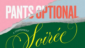 Laurie Metcalf, John Malkovich and More to Take Part in PANTS OPTIONAL: A STEPPENWOLF SOIREE  Image