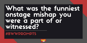 #BWWPrompts: What's Your Favorite Onstage Mishap? Image