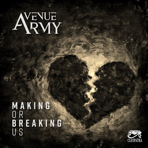 Avenue Army Releases Lyric Video For New Single 'Making Or Breaking Us' 