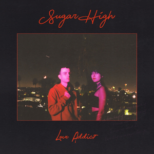 Sugar High Release Debut LP LOVE ADDICT  Image