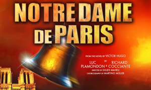 NOTRE DAME DE PARIS at the David H. Koch Theater Postponed to 2022 
