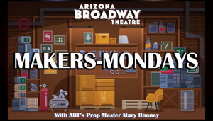 Arizona Broadway Theatre Announces Online Crafting Series MAKERS-MONDAYS  Image