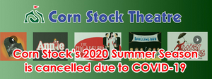Corn Stock Theatre Cancels 2020 Summer Season Image