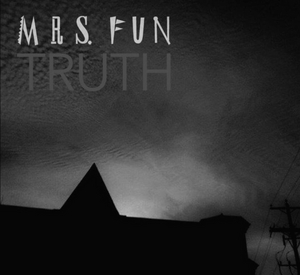 MRS. FUN Release New Album TRUTH  Image