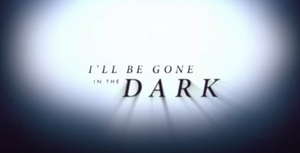 HBO to Debut I'LL BE GONE IN THE DARK This June 