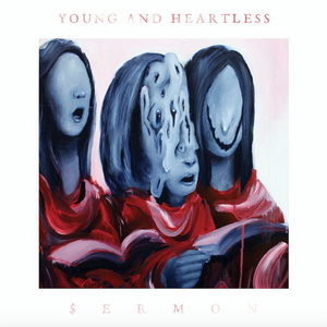 Young & Heartless Announce New Album $ERMON 