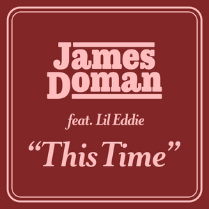 James Doman Links Up with Lil Eddie on New Single 'This Time'  Image