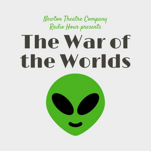 Newton Theatre Company Presents THE WAR OF THE WORLDS Zoom Performance 