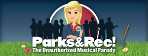 Bob & Tobly McSmith Are Working on PARKS & REC! THE UNAUTHORIZED MUSICAL PARODY  Image