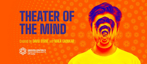 Denver World Premiere of David Byrne and Mala Gaonkar's THEATER OF THE MIND Postponed Image