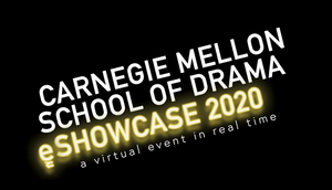 Carnegie Mellon School of Drama 'eShowcase' Highlights Graduates' Talents for Industry Pros 