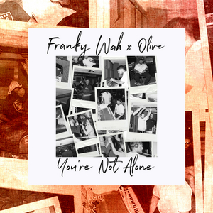 Franky Wah Delivers Rework of Olive Classic 'You're Not Alone'  Image