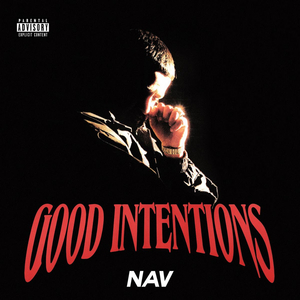 Nav Releases New Album GOOD INTENTIONS 