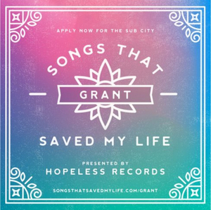 Hopeless Records and Sub City Announce Annual 'Songs That Saved My Life' Grant 