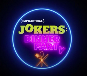 truTV Announces IMPRACTICAL JOKERS: DINNER PARTY Image