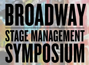 Broadway Stage Management Symposium Announces Topics and Speakers 