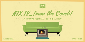 ATX Television Festival Announces First Wave Of Programming For Virtual Festival 