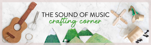 The Rodgers & Hammerstein Organization Launches 'THE SOUND OF MUSIC Crafting Corner' 