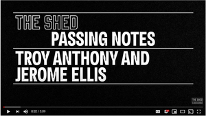 The Shed Presents PASSING NOTES by Troy Anthony and Jerome Ellis Image