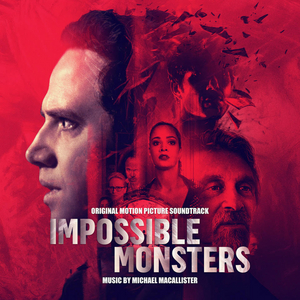 IMPOSSIBLE MONSTERS Starring Santino Fontana to Release Soundtrack  Image