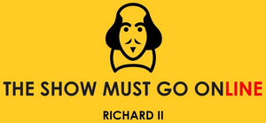 The Show Must Go Online Announces Full Cast for RICHARD II and MUCH ADO ABOUT MEAN GIRLS Image