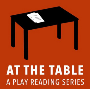 AT THE TABLE: A PLAY READING SERIES Features New Plays from Emerging Playwrights During Self-Isolation Image