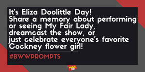 #BWWPrompts: Share Your Favorite MY FAIR LADY Memory In Honor of Eliza Doolittle Day! Image