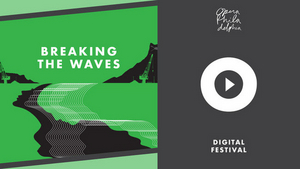 BREAKING THE WAVES to Receive Broadcast Premiere as Part of DIGITAL FESTIVAL O 