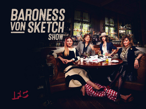 BARONESS VON SKETCH SHOW to End with a Fifth Season Image