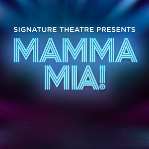 Signature Theatre Reschedules Summer Production of MAMMA MIA! Image