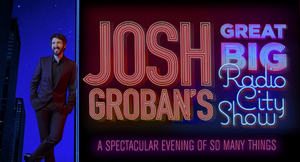 Josh Groban's Great Big Radio City Show Performances Postponed To April 2021 Image