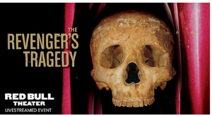 Red Bull Theater Continues Free Livestream Reunion Readings With THE REVENGER'S TRAGEDY Image