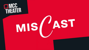 MCC Theater's MISCAST Gala Will Now be Presented as a Virtual Event  Image