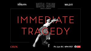 The Soraya Joins Martha Graham Dance Company and Wild Up For World Premiere of IMMEDIATE TRAGEDY 