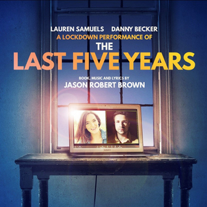 Virtual Production of THE LAST FIVE YEARS Will Stream Starring Danny Becker and Lauren Samuels 