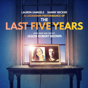 Virtual Production of THE LAST FIVE YEARS Will Stream Starring Danny Becker and Lauren Samuels Image