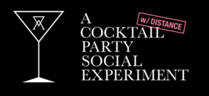 Wil Petre Presents A COCKTAIL PARTY SOCIAL EXPERIMENT (w/ DISTANCE) Image