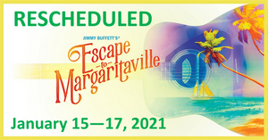 Broadway Theatre League's ESCAPE TO MARGARITAVILLE Rescheduled to January 2021 Image