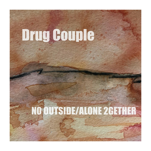 Drug Couple Release Two New Tracks 'No Outside' and 'Alone 2gether' 